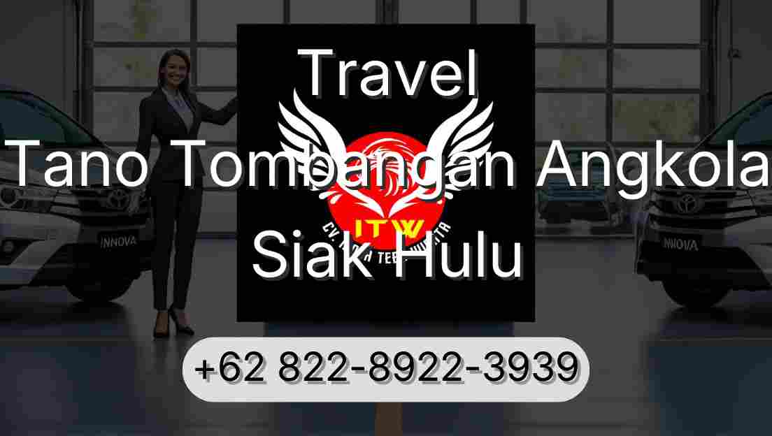 Travel Tano Tombangan Angkola Siak Hulu