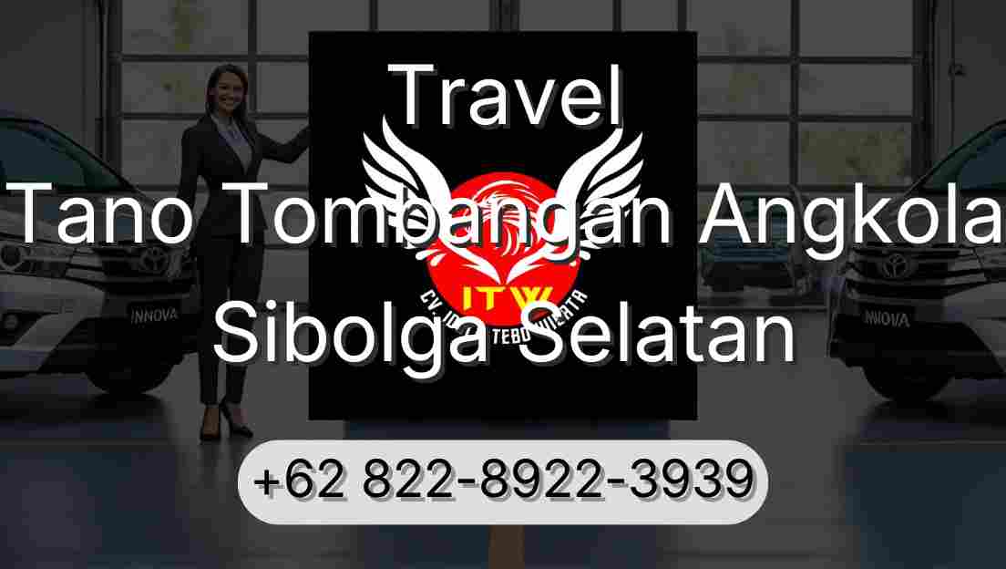 Travel Tano Tombangan Angkola Sibolga Selatan