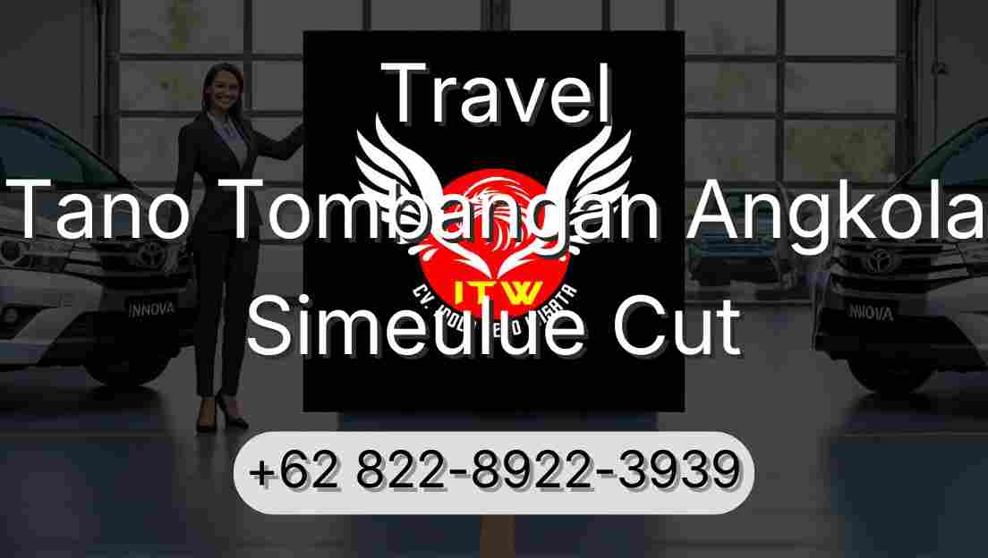 Travel Tano Tombangan Angkola Simeulue Cut