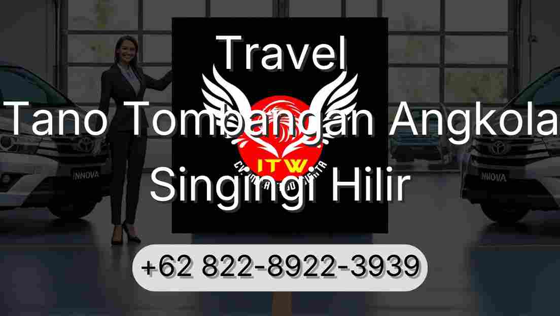 Travel Tano Tombangan Angkola Singingi Hilir