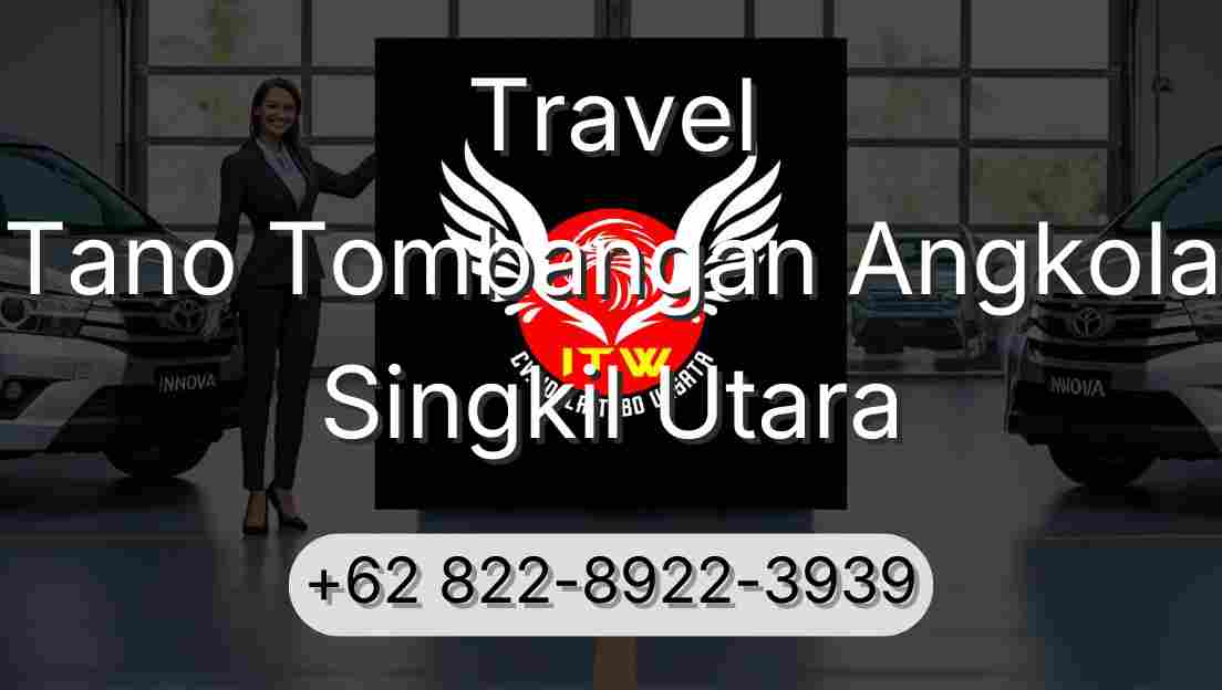 Travel Tano Tombangan Angkola Singkil Utara