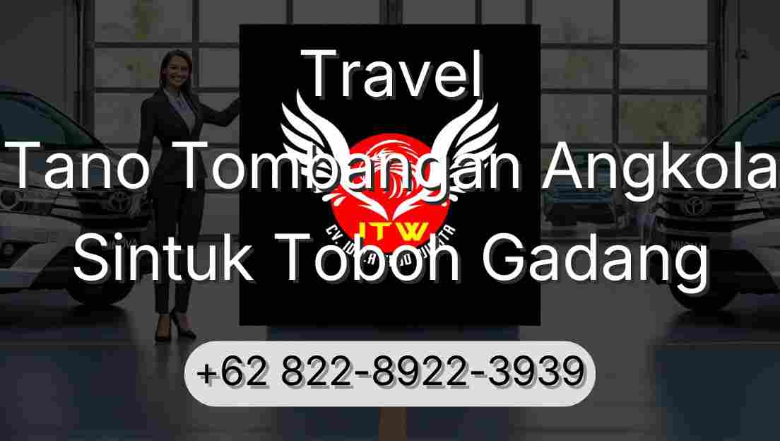 Travel Tano Tombangan Angkola Sintuk Toboh Gadang