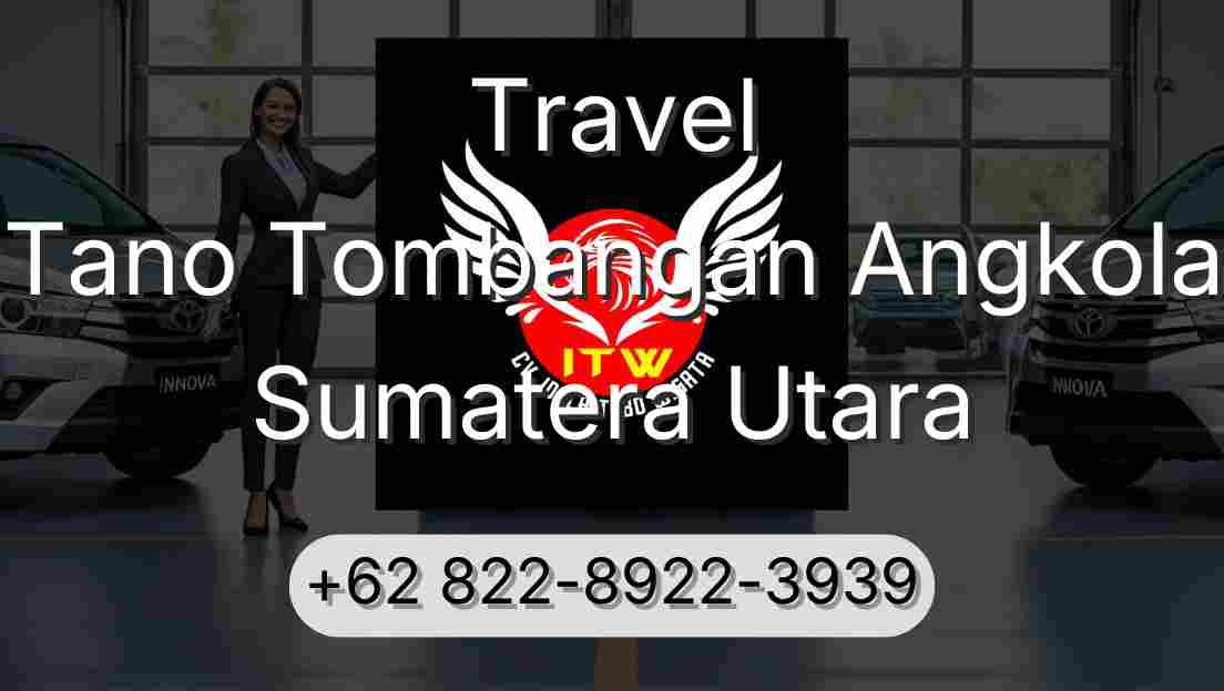 Travel Tano Tombangan Angkola Sumatera Utara