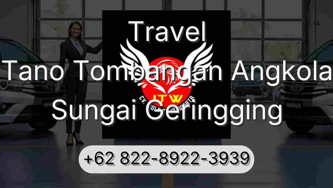 Travel Tano Tombangan Angkola Sungai Geringging