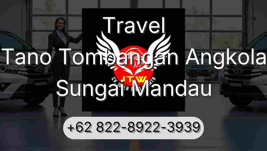 Travel Tano Tombangan Angkola Sungai Mandau
