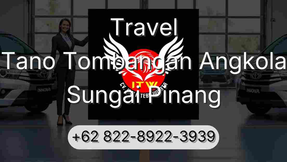 Travel Tano Tombangan Angkola Sungai Pinang