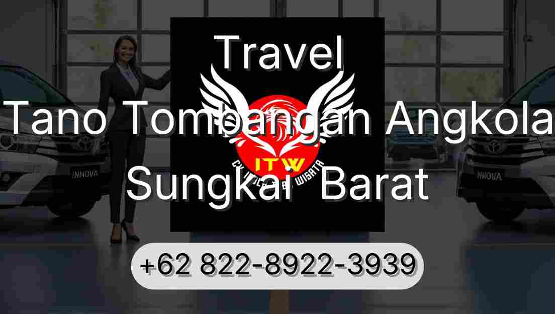 Travel Tano Tombangan Angkola Sungkai  Barat