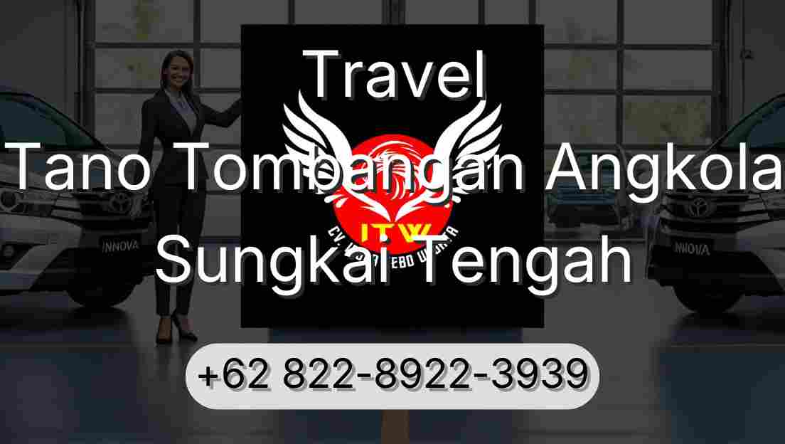 Travel Tano Tombangan Angkola Sungkai Tengah