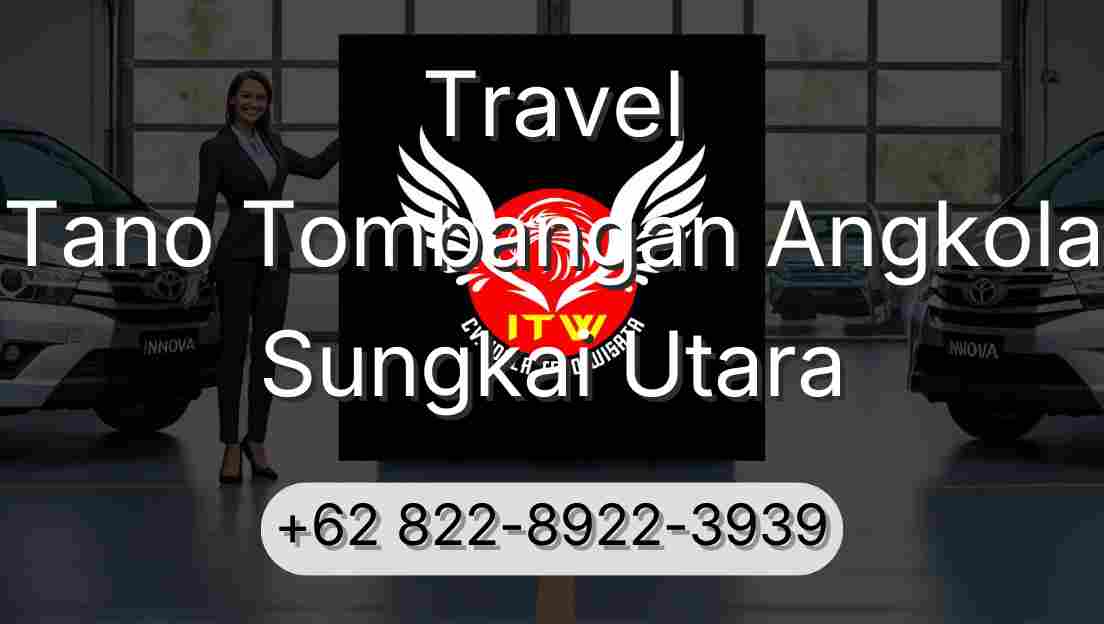 Travel Tano Tombangan Angkola Sungkai Utara