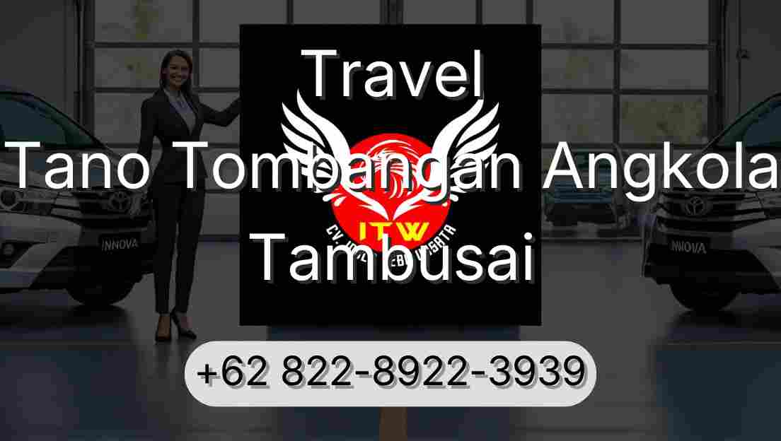 Travel Tano Tombangan Angkola Tambusai