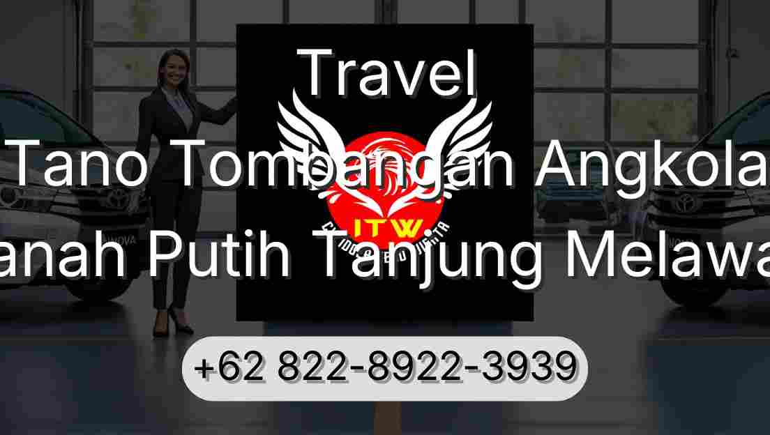 Travel Tano Tombangan Angkola Tanah Putih Tanjung Melawan