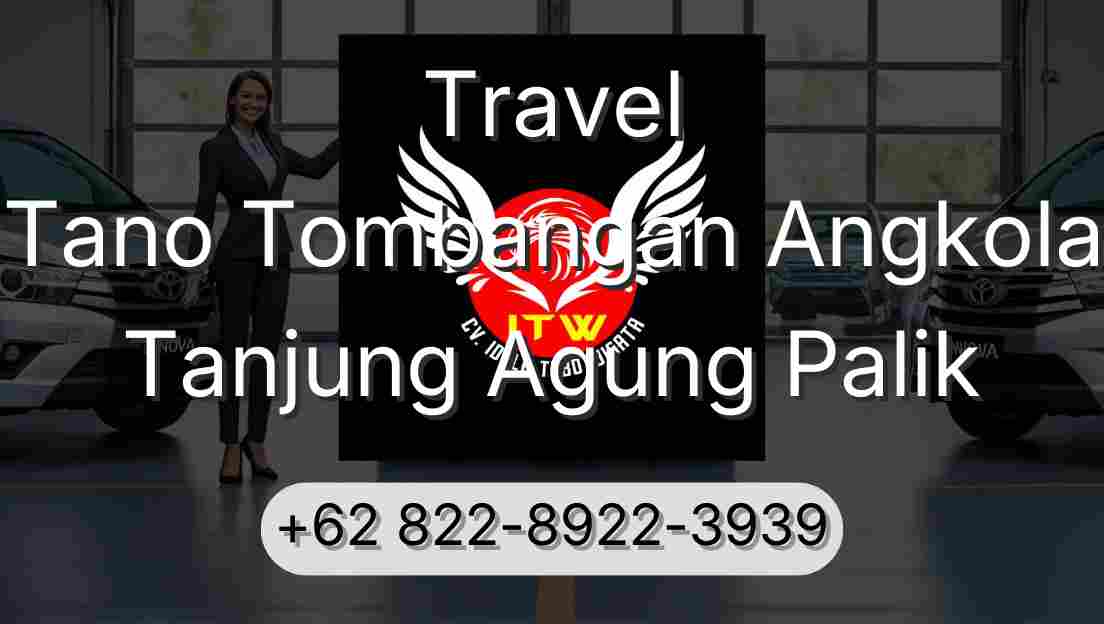 Travel Tano Tombangan Angkola Tanjung Agung Palik