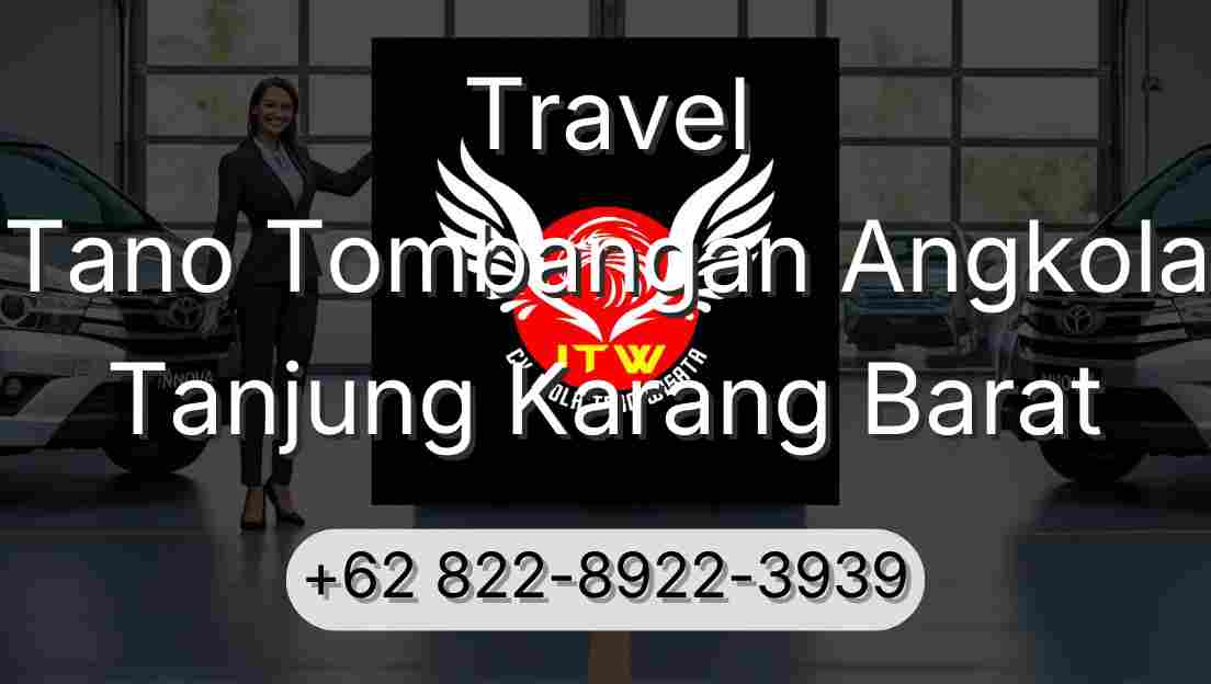 Travel Tano Tombangan Angkola Tanjung Karang Barat