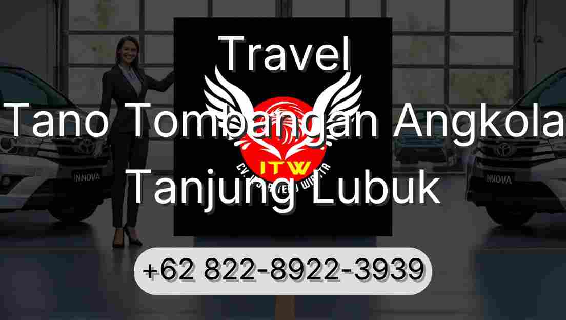 Travel Tano Tombangan Angkola Tanjung Lubuk