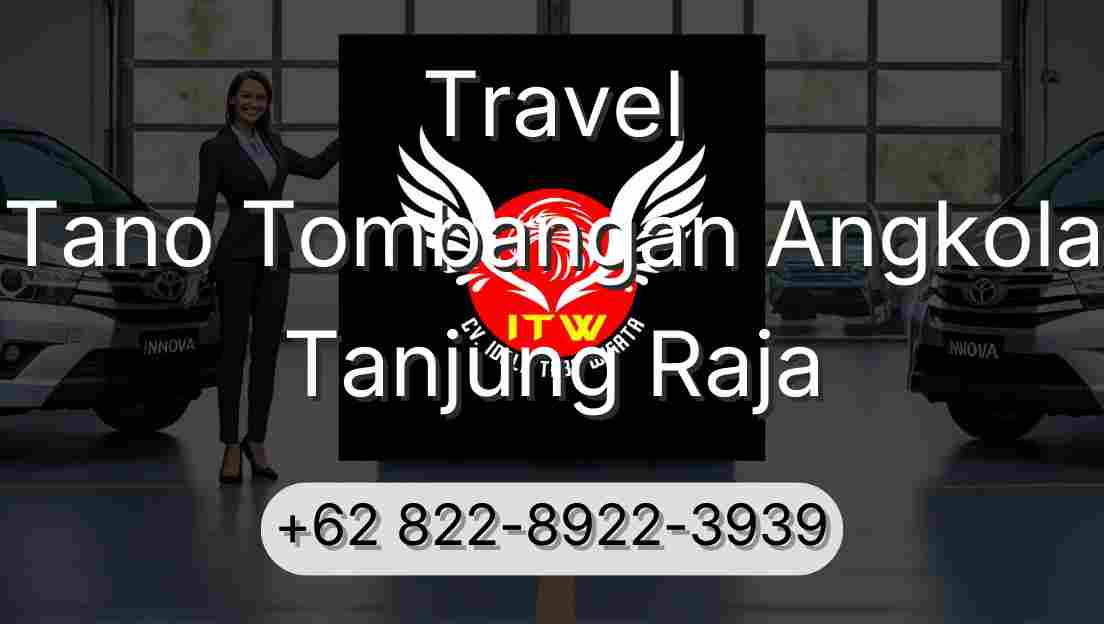Travel Tano Tombangan Angkola Tanjung Raja