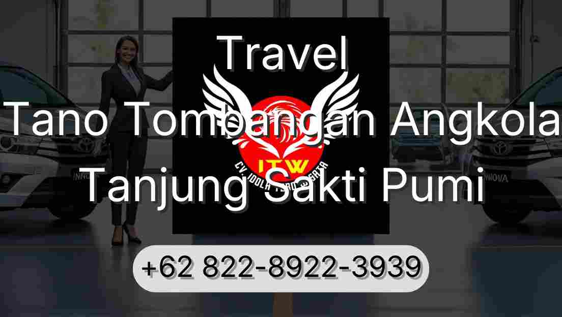 Travel Tano Tombangan Angkola Tanjung Sakti Pumi