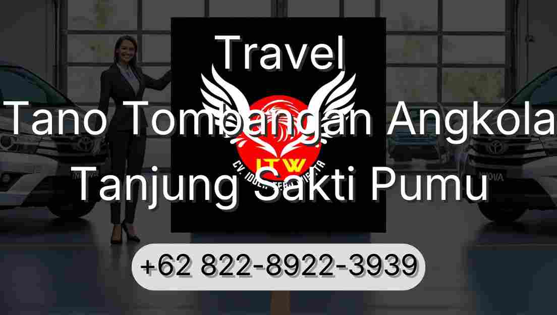 Travel Tano Tombangan Angkola Tanjung Sakti Pumu