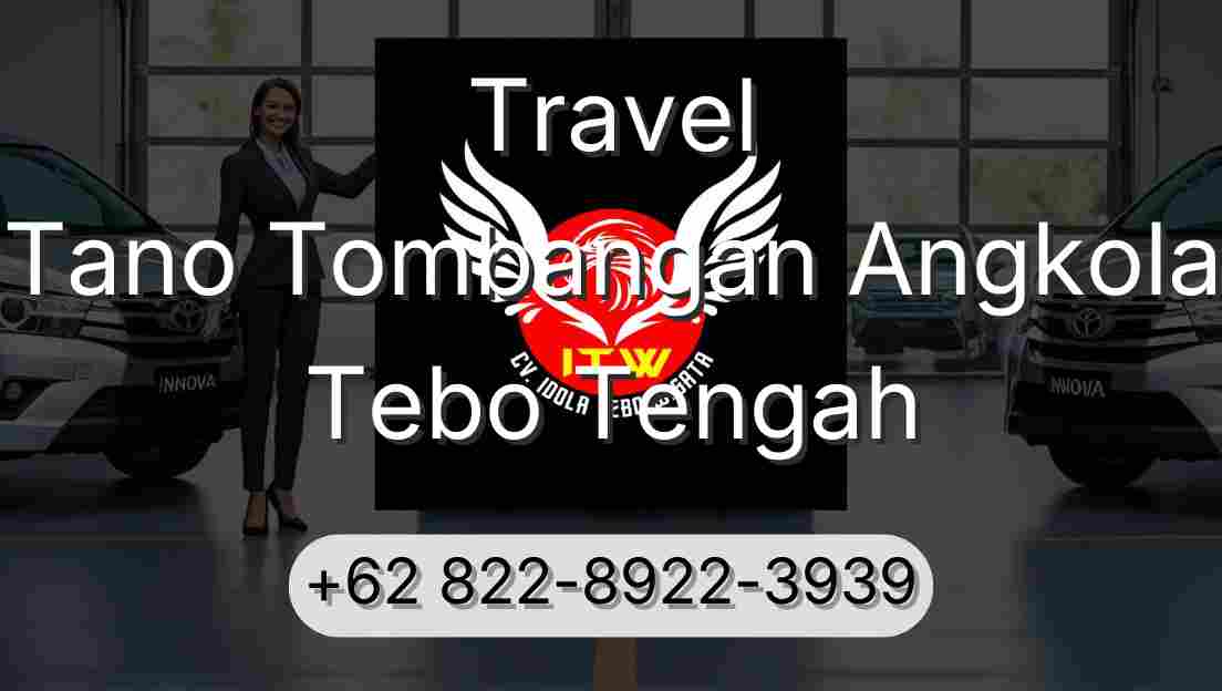 Travel Tano Tombangan Angkola Tebo Tengah