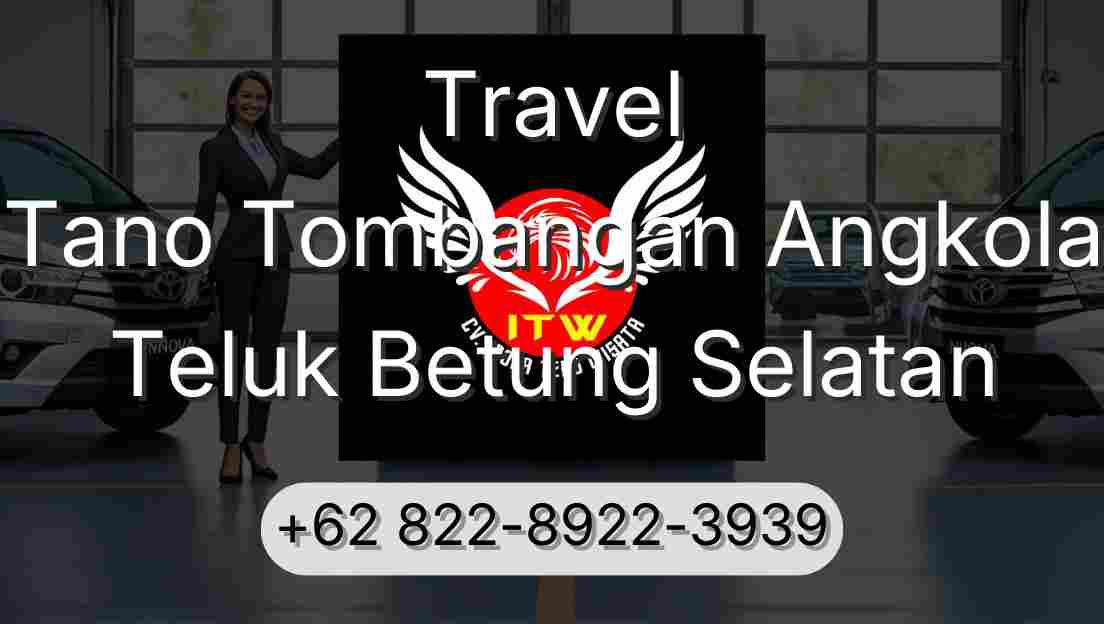 Travel Tano Tombangan Angkola Teluk Betung Selatan