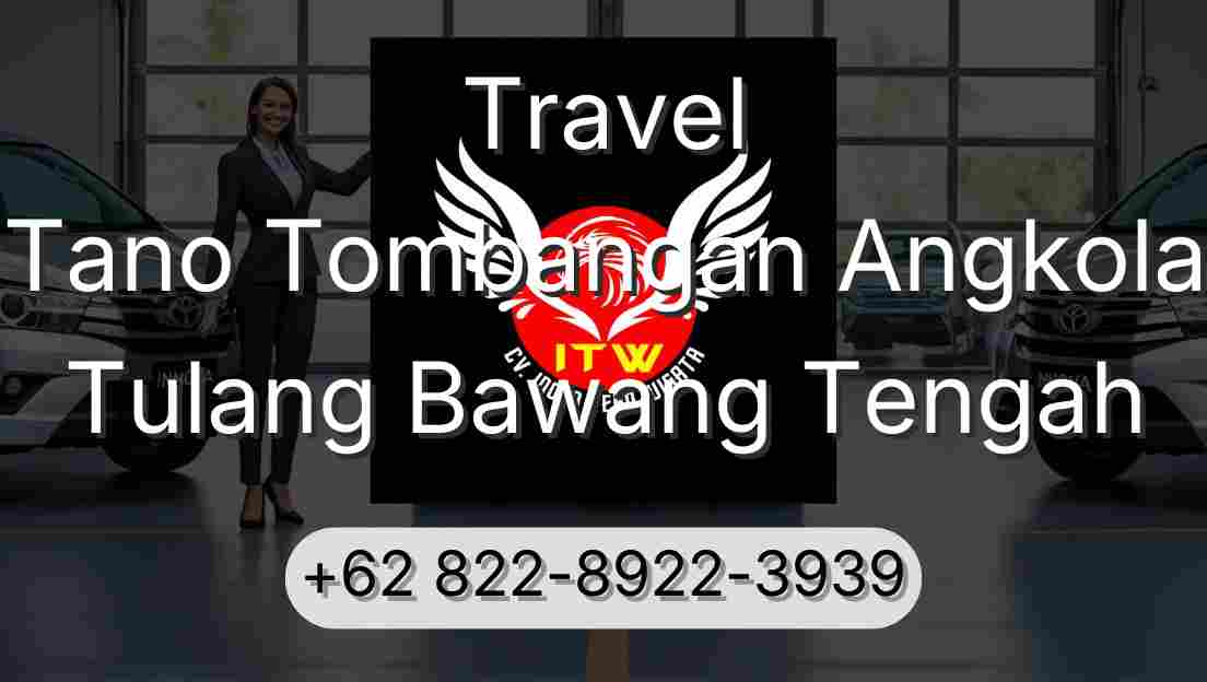 Travel Tano Tombangan Angkola Tulang Bawang Tengah