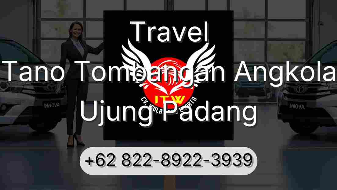 Travel Tano Tombangan Angkola Ujung Padang