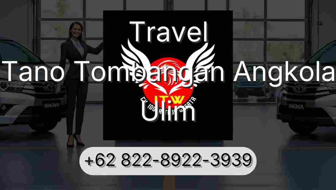 Travel Tano Tombangan Angkola Ulim