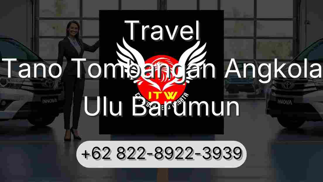 Travel Tano Tombangan Angkola Ulu Barumun