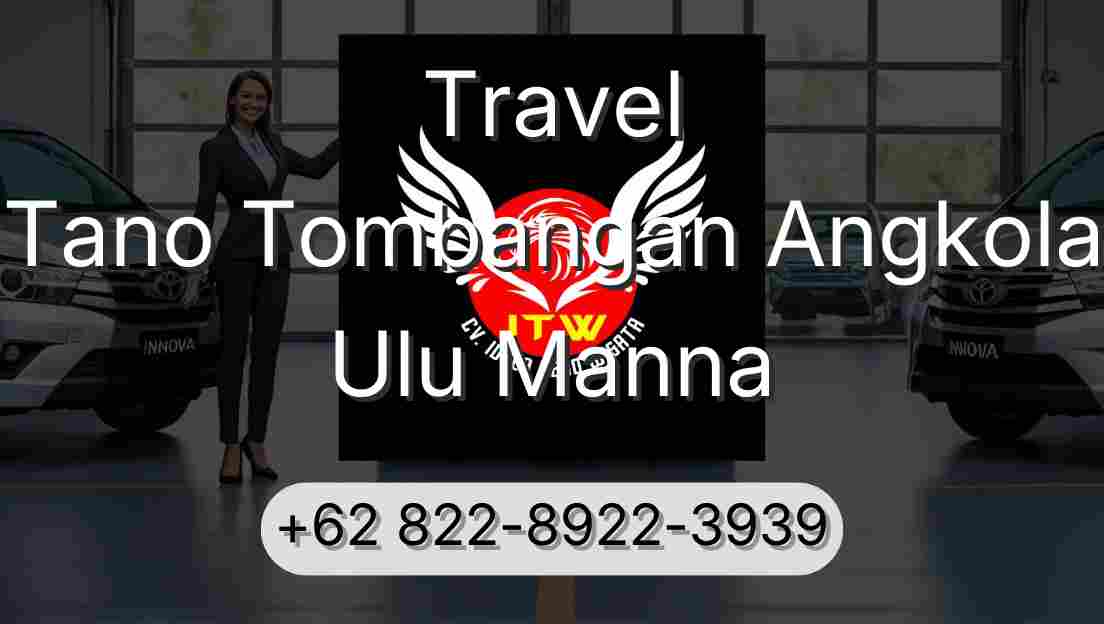 Travel Tano Tombangan Angkola Ulu Manna