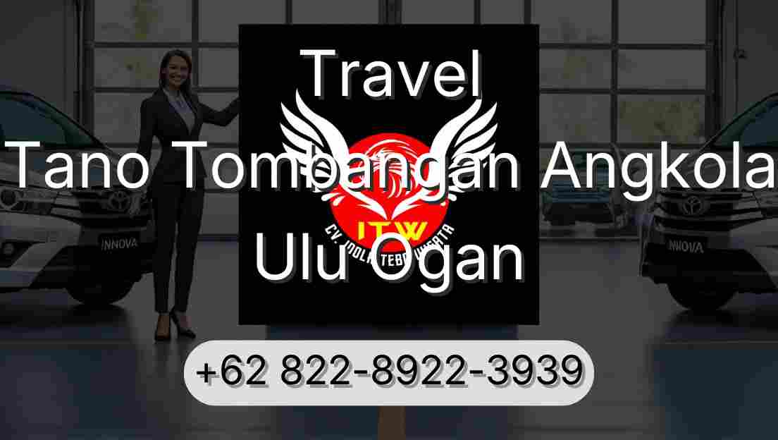 Travel Tano Tombangan Angkola Ulu Ogan