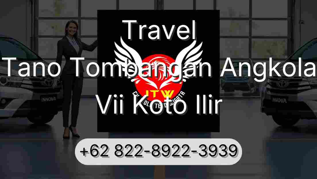 Travel Tano Tombangan Angkola Vii Koto Ilir