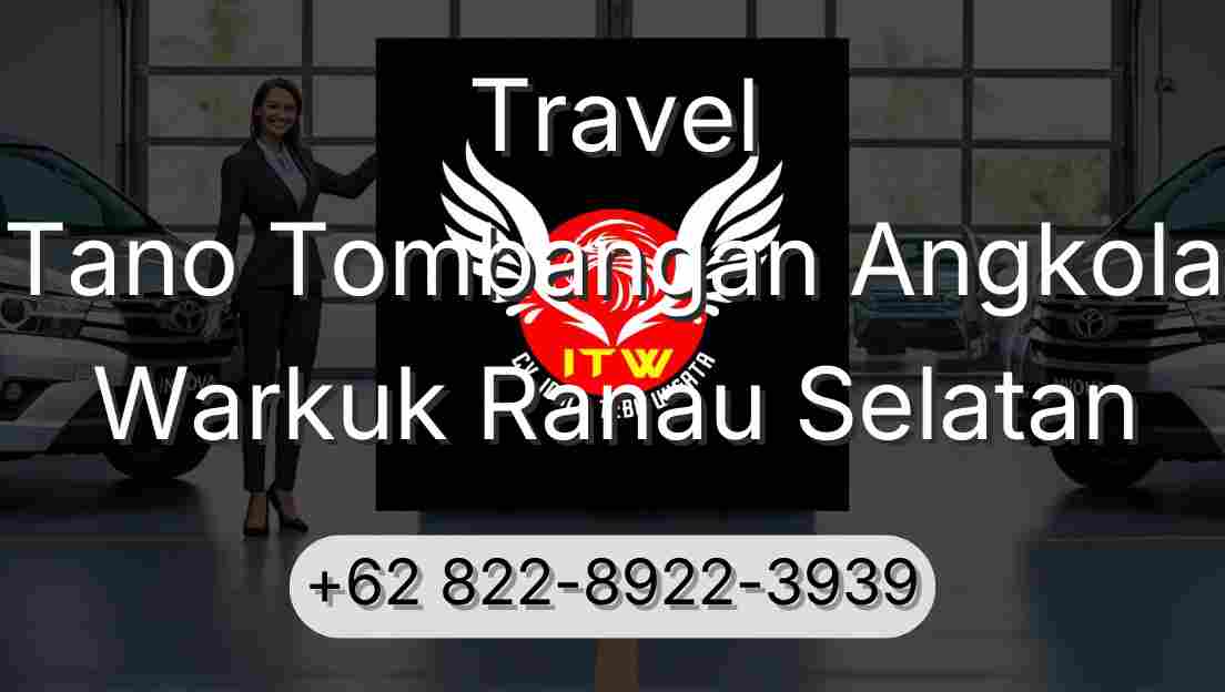 Travel Tano Tombangan Angkola Warkuk Ranau Selatan