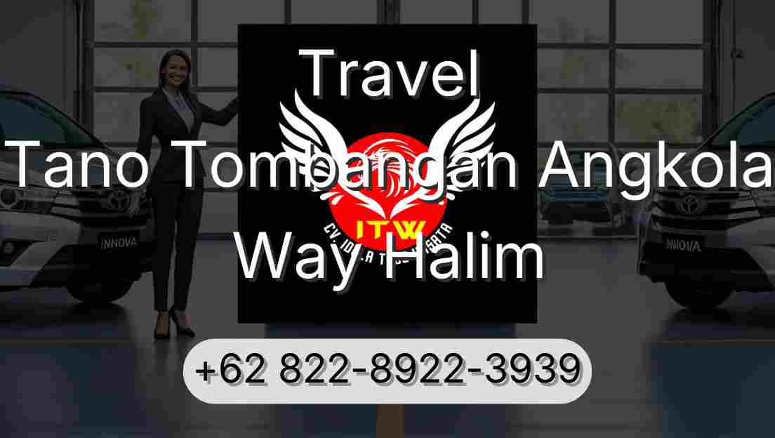 Travel Tano Tombangan Angkola Way Halim