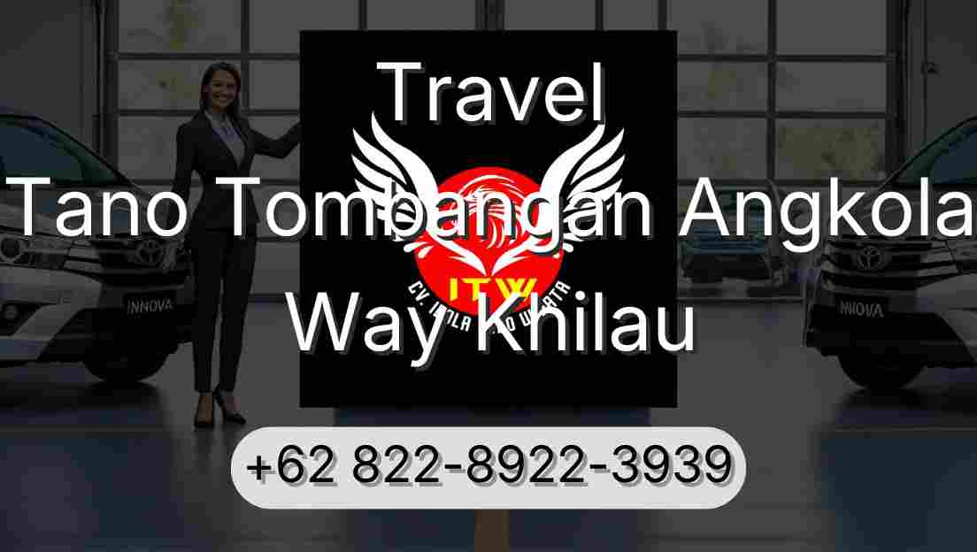 Travel Tano Tombangan Angkola Way Khilau