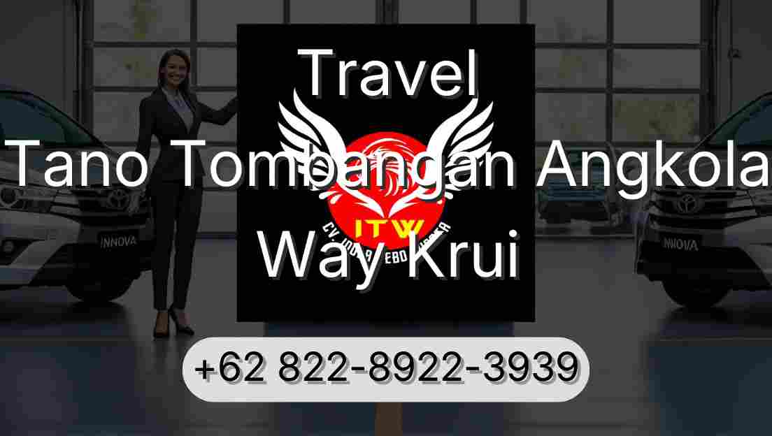 Travel Tano Tombangan Angkola Way Krui