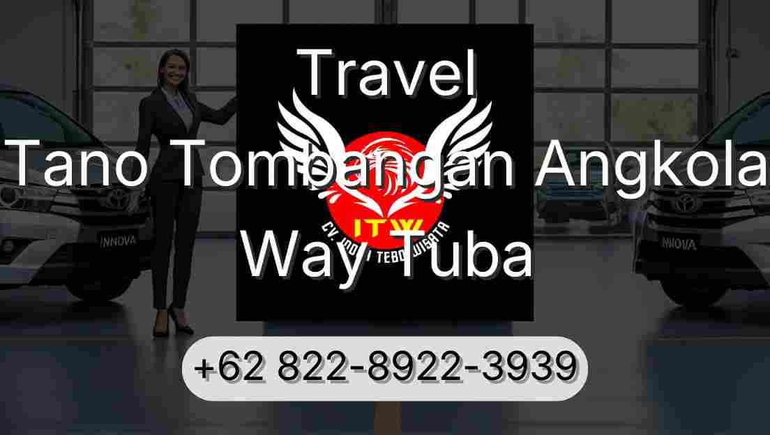 Travel Tano Tombangan Angkola Way Tuba