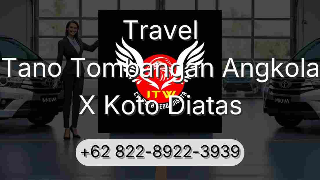 Travel Tano Tombangan Angkola X Koto Diatas