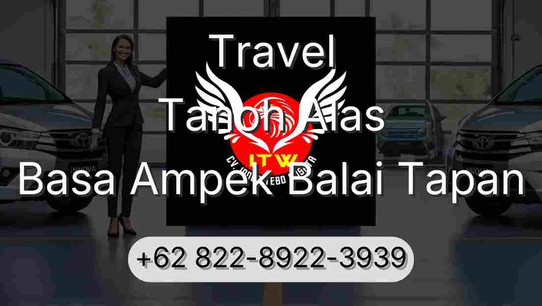 Travel Tanoh Alas Basa Ampek Balai Tapan