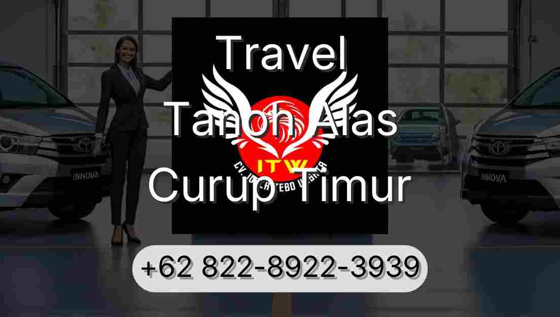 Travel Tanoh Alas Curup Timur