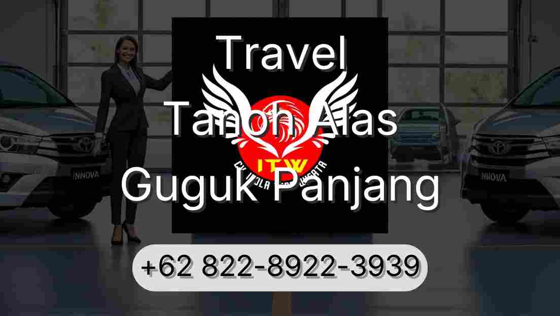 Travel Tanoh Alas Guguk Panjang
