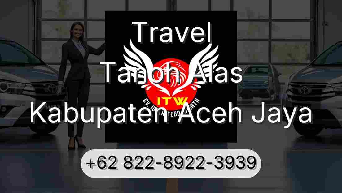 Travel Tanoh Alas Kabupaten Aceh Jaya