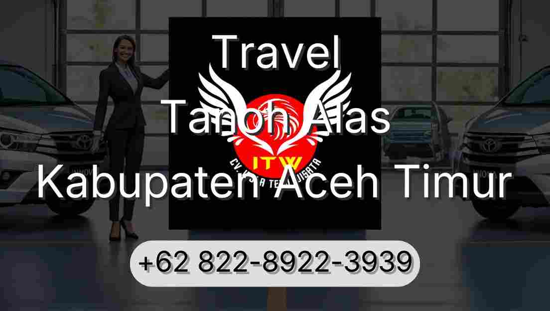 Travel Tanoh Alas Kabupaten Aceh Timur
