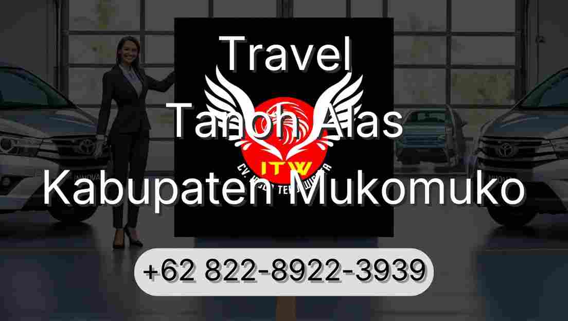 Travel Tanoh Alas Kabupaten Mukomuko
