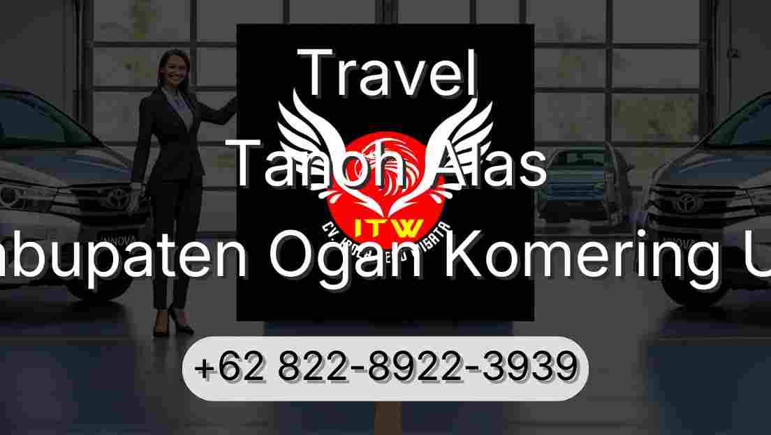 Travel Tanoh Alas Kabupaten Ogan Komering Ulu