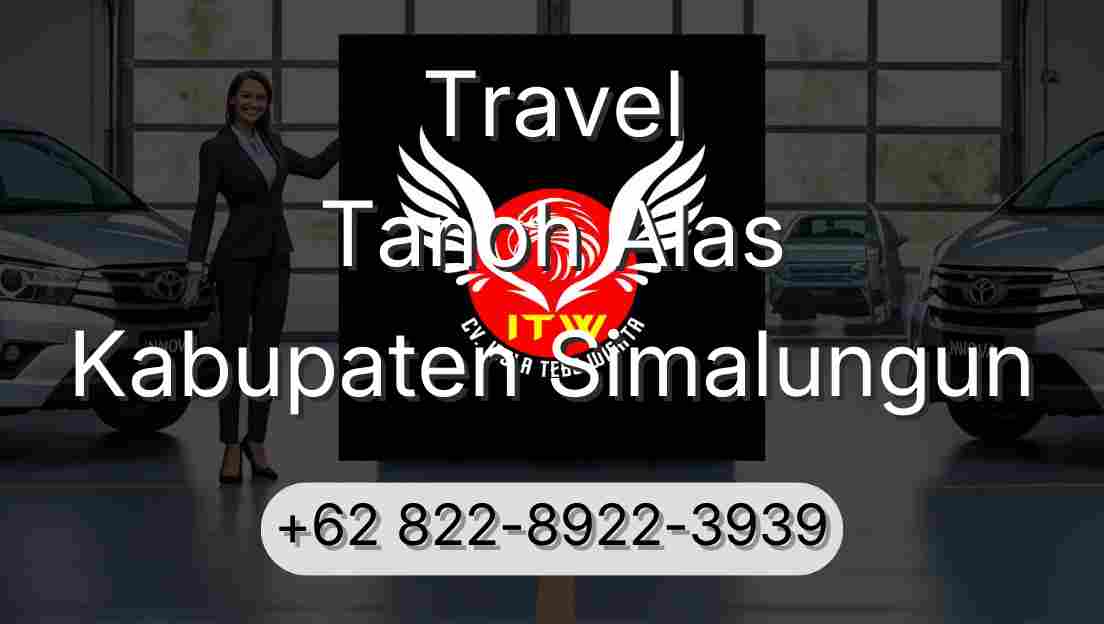 Travel Tanoh Alas Kabupaten Simalungun