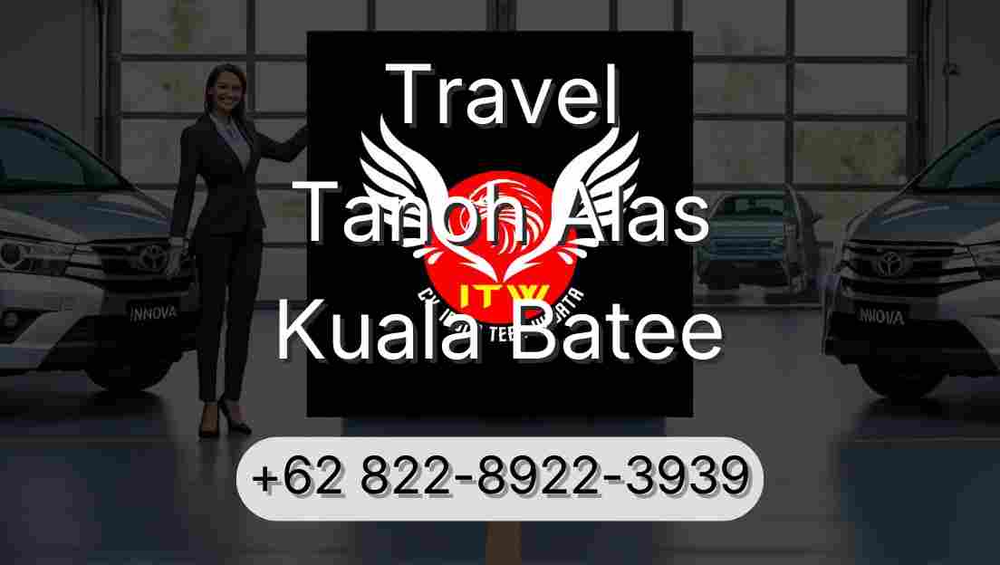 Travel Tanoh Alas Kuala Batee