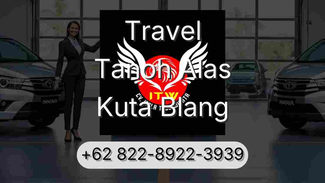 Travel Tanoh Alas Kuta Blang