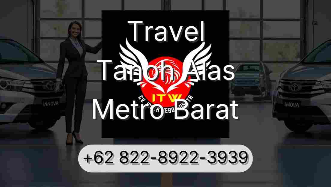 Travel Tanoh Alas Metro Barat
