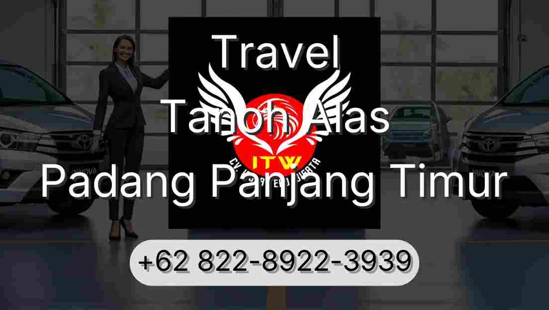 Travel Tanoh Alas Padang Panjang Timur