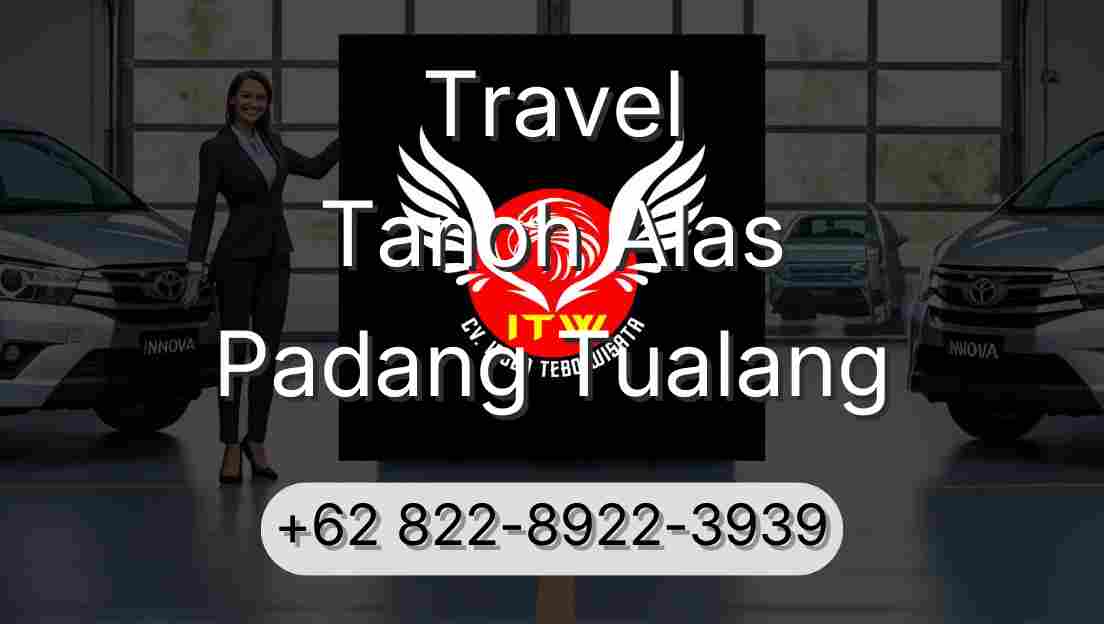Travel Tanoh Alas Padang Tualang