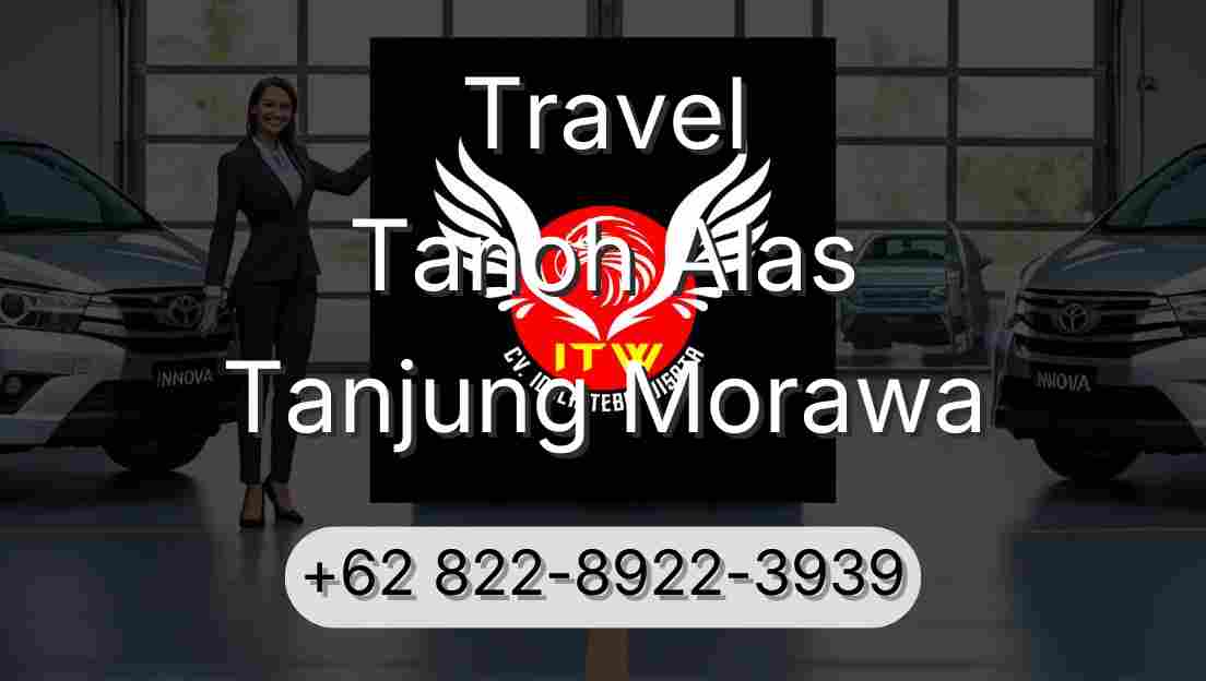 Travel Tanoh Alas Tanjung Morawa